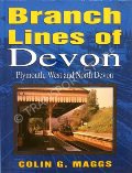 Branch Lines of Devon - Plymouth, West and North Devon by MAGGS, Colin G. 